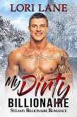 My Dirty Billionaire - Steamy Billionaire Romance (eBook, ePUB)