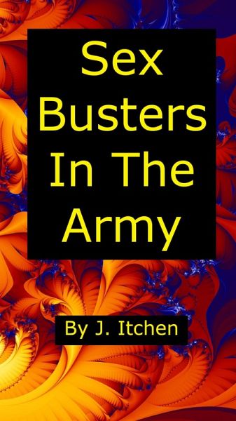 Sex Busters In The Army (eBook, ePUB) Sex Busters In The Army (eBook, ePUB)