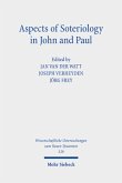 Aspects of Soteriology in John and Paul Aspects of Soteriology in John and Paul