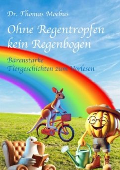 Ohne Regentropfen kein Regenbogen Ohne Regentropfen kein Regenbogen