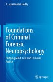 Foundations of Criminal Forensic Neuropsychology Foundations of Criminal Forensic Neuropsychology