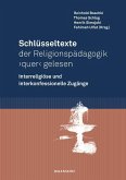 Schlüsseltexte der Religionspädagogik 'quer' gelesen Schlüsseltexte der Religionspädagogik 'quer' gelesen