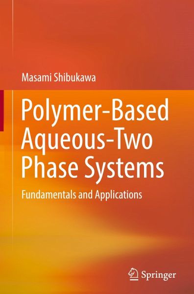 Polymer-Based Aqueous-Two Phase Systems Polymer-Based Aqueous-Two Phase Systems