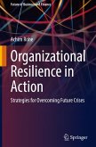Organizational Resilience in Action Organizational Resilience in Action