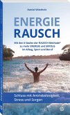EnergieRAUSCH - Schluss mit Antriebslosigkeit, Stress und Sorgen EnergieRAUSCH - Schluss mit Antriebslosigkeit, Stress und Sorgen