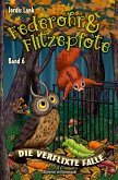 Federohr und Flitzepfote - Die verflixte Falle