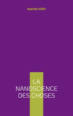 la nanoscience des choses - Mihir, Marine