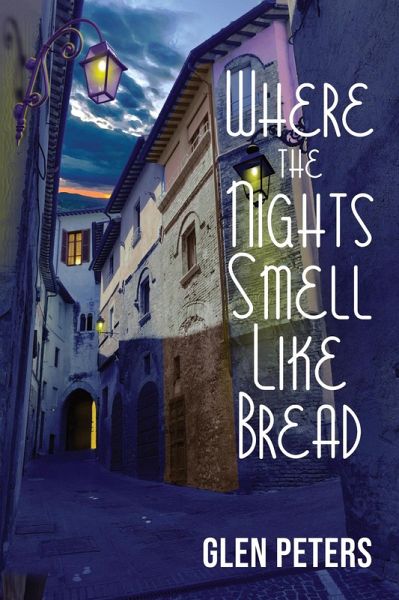 Where the Nights Smell Like Bread (eBook, ePUB) Where the Nights Smell Like Bread (eBook, ePUB)
