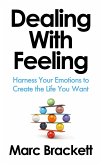 Dealing with Feeling (eBook, ePUB) Dealing with Feeling (eBook, ePUB)