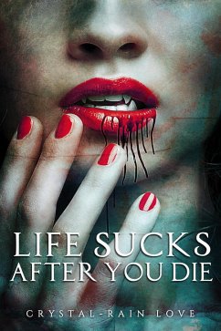 Life Sucks After You Die (Twice Bitten, #1) (eBook, ePUB) - Love, Crystal-Rain