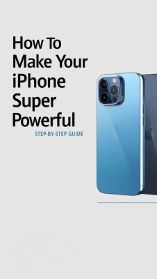 Cover How to Make Your iPhone Super Powerful (eBook, ePUB)