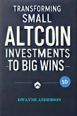 Transforming Small Altcoin Investments to Big Wins (eBook, ePUB)