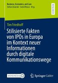 Stilisierte Fakten von IPOs in Europa im Kontext neuer Informationen durch digitale Kommunikationswege (eBook, PDF)