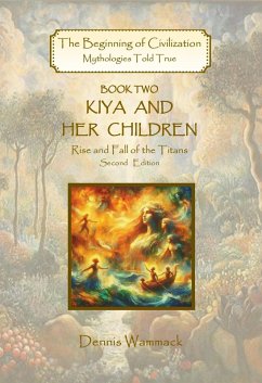 Cover Kiya and Her Children: Rise and Fall of the Titans, Second Edition (The Beginning of Civilzation: Mythologies Told True, #2) (eBook, ePUB)