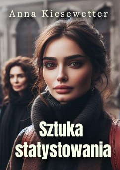 Sztuka statystowania (eBook, ePUB) - Kiesewetter, Anna