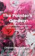 The Painter's Garden: Life Lessons from... - Bild 1