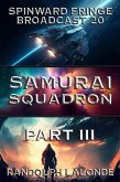 Samurai Squadron III: Spinward Fringe Broadcast 20 (eBook, ePUB) Samurai Squadron III: Spinward Fringe Broadcast 20 (eBook, ePUB)