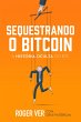 Sequestrando o Bitcoin (eBook, ePUB) - Bild 1