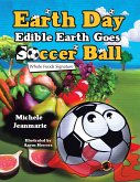 Earth Day Edible Earth Goes Soccer Ball (eBook, ePUB)