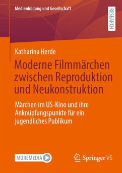 Moderne Filmmärchen zwischen Reproduktion und Neukonstruktion (eBook, PDF) - Herde, Katharina