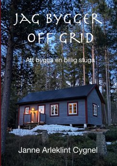 Jag bygger off grid (eBook, ePUB) - Arleklint Cygnel, Janne