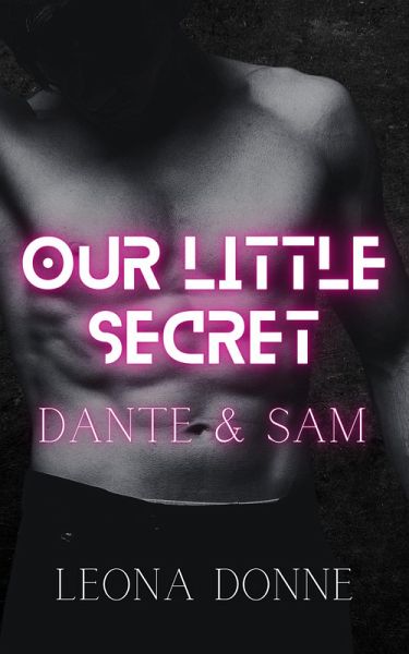 Our Little Secret: Dante & Sam (eBook, ePUB) Our Little Secret: Dante & Sam (eBook, ePUB)