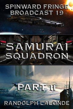 Samurai Squadron II: Spinward Fringe Broadcast 19 (eBook, ePUB) - Lalonde, Randolph