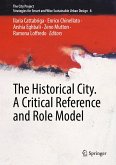 The Historical City. A Critical Reference and Role Model (eBook, PDF)