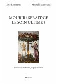 Mourir ! Serait-ce le soin ultime ? (eBook, ePUB)