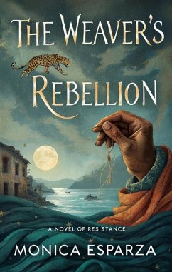 The Weaver's Rebellion (eBook, ePUB) - Esparza, Monica