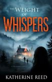 The Weight of Whispers (eBook, ePUB) The Weight of Whispers (eBook, ePUB)