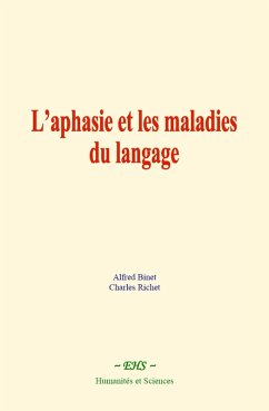 L'aphasie et les maladies du langage (eBook, ePUB) - Richet, Charles; Binet, Alfred