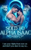 Sold To Alpha Isaac 1 (eBook, ePUB) Sold To Alpha Isaac 1 (eBook, ePUB)