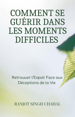 Cover Comment se Guérir dans les Moments Difficiles (eBook, ePUB)
