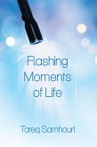 Flashing Moments of Life (eBook, ePUB) Flashing Moments of Life (eBook, ePUB)