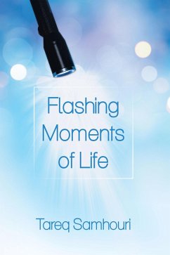 Flashing Moments of Life (eBook, ePUB) - Samhouri, Tareq