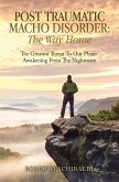 Post Traumatic Macho Disorder: The Way Home (eBook, ePUB) Post Traumatic Macho Disorder: The Way Home (eBook, ePUB)
