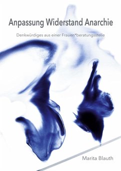 Anpassung Widerstand Anarchie (eBook, ePUB) - Blauth, Marita