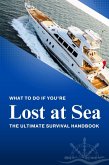 What to Do If You're Lost at Sea: The Ultimate Survival Handbook (eBook, ePUB)