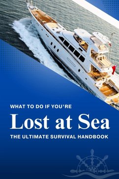 Cover What to Do If You're Lost at Sea: The Ultimate Survival Handbook (eBook, ePUB)
