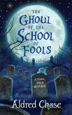 The Ghoul of the School of Fools (eBook, ePUB)