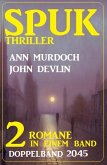 Spuk Thriller Doppelband 2045 (eBook, ePUB) Spuk Thriller Doppelband 2045 (eBook, ePUB)