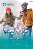 Risking His Heart for the ER Doc (eBook, ePUB)