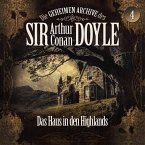 Die geheimen Archive des Sir Arthur Conan Doyle - Das Haus in den Highlands