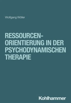 Ressourcenorientierung in der psychodynamischen Therapie (eBook, PDF) - Wöller, Wolfgang