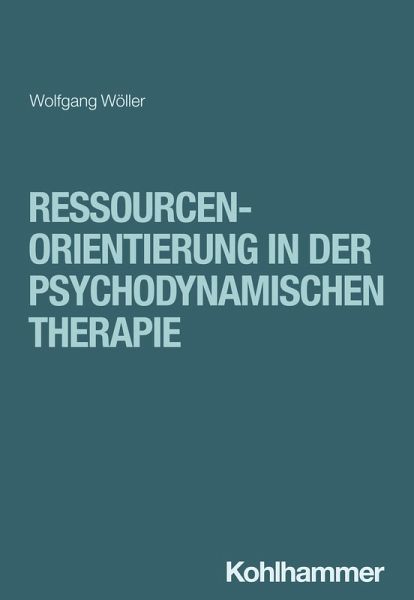 Ressourcenorientierung in der psychodynamischen Therapie (eBook, PDF)