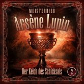 Meisterdieb Arsène Lupin - Der Kelch des Schicksals Meisterdieb Arsène Lupin - Der Kelch des Schicksals