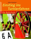 Einstieg ins Turnierfahren (eBook, PDF) Einstieg ins Turnierfahren (eBook, PDF)