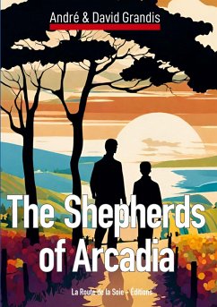 The Shepherds of Arcadia (eBook, ePUB) - Grandis, André; Grandis, David