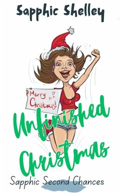 Unfinished Christmas (Sapphic Second Chances) (eBook, ePUB) - Shelley, Sapphic